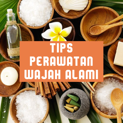 Tips Perawatan Wajah Alami