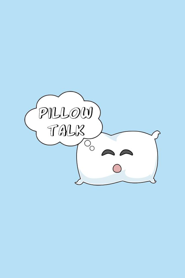 Pillow Talk