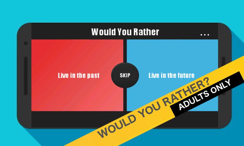 Would You Rather? Adults